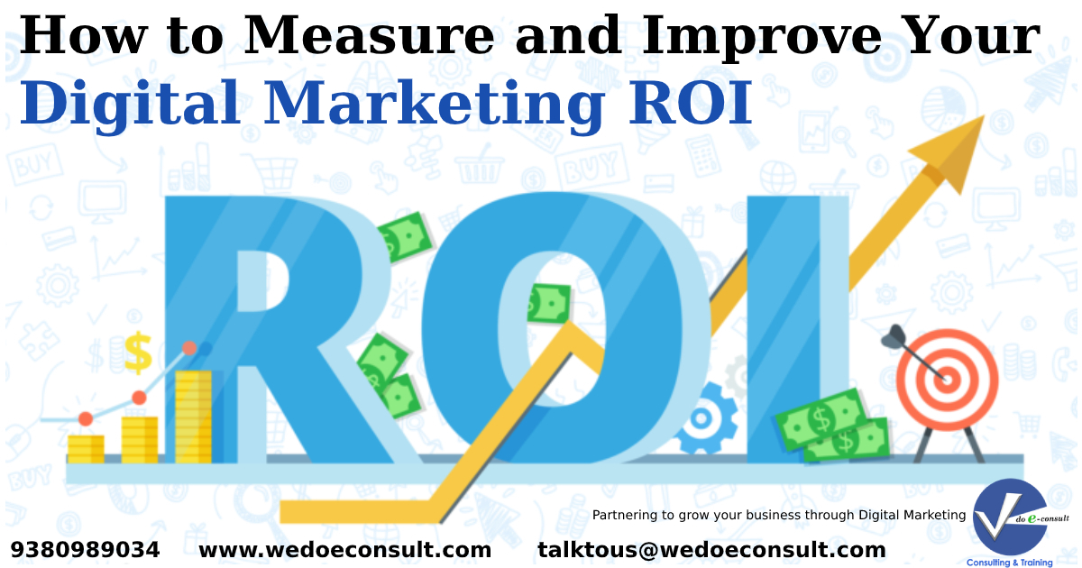 How to Measure and Improve Your digital marketing ROI