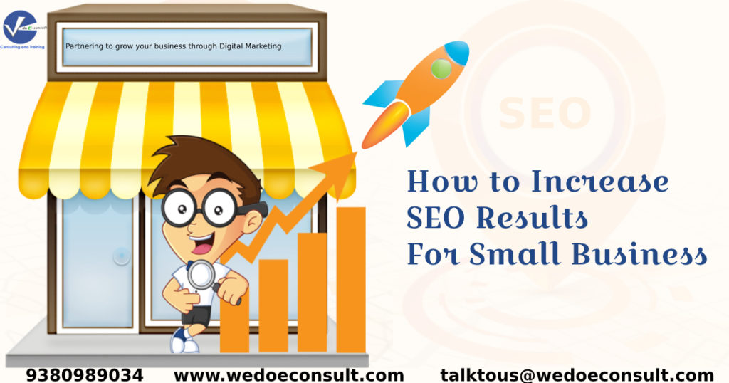 How to Increase the results of Search Engine Optimization for a Small Business