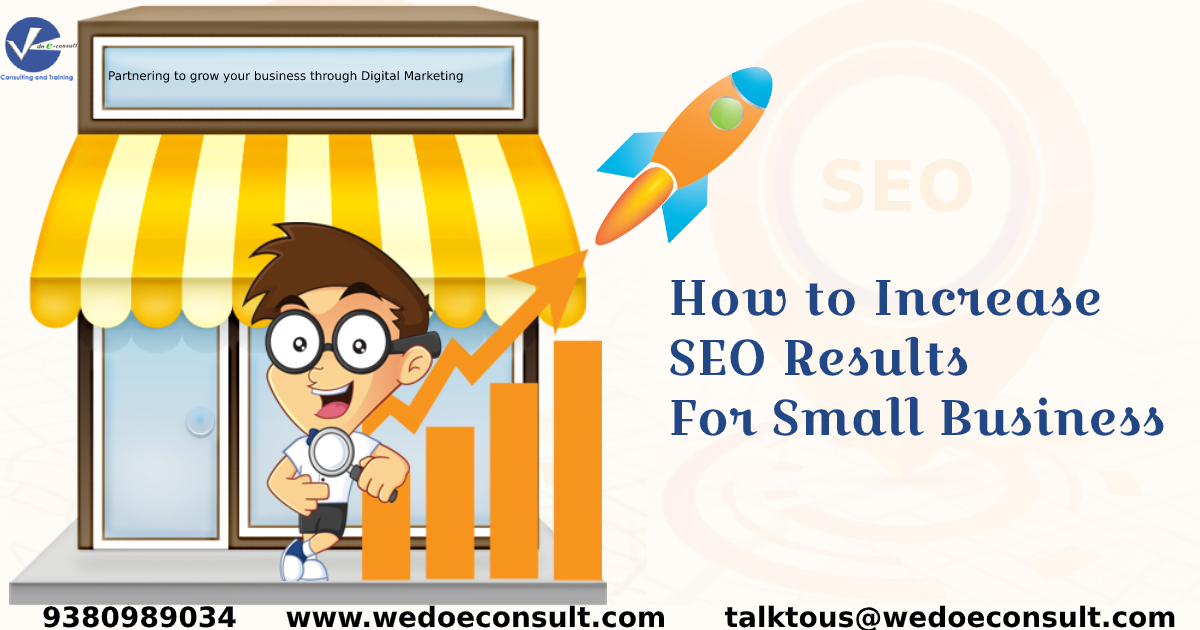 How to Increase the results of Search Engine Optimization for a Small Business