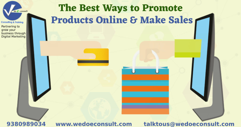 Know About the Best Ways to Promote Products Online and Make Sales
